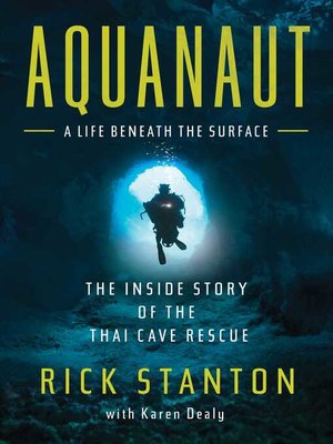 cover image of Aquanaut: the Inside Story of the Thai Cave Rescue